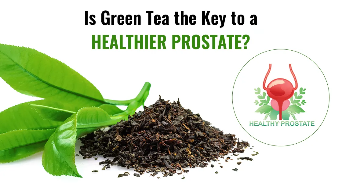 Green Tea Boost Your Prostate Health